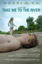 Watch Take Me to the River Alluc