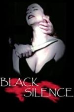Watch Black Silence Alluc