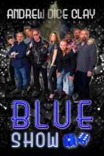 Watch Andrew Dice Clay Presents the Blue Show Alluc