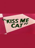 Watch Kiss Me Cat (Short 1953) Online Alluc