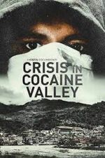 Watch Crisis in Cocaine Valley Online Alluc