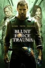 Watch Blunt Force Trauma Alluc