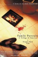 Watch Family Portraits A Trilogy of America Alluc
