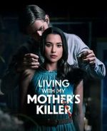 Watch Living with My Mother's Killer Alluc