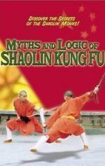 Watch Myths & Logic of Shaolin Kung Fu Online Alluc