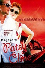 Watch Doing Time for Patsy Cline Alluc