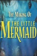 Watch The Making of The Little Mermaid Alluc