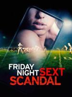 Watch Friday Night Sext Scandal Online Alluc