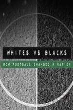 Watch Whites Vs Blacks How Football Changed a Nation Alluc