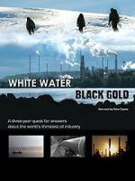 Watch White Water, Black Gold Online Alluc