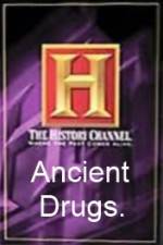 Watch History Channel Ancient Drugs Alluc