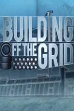Watch Building Off the Grid Online Alluc