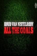 Watch Ruud Van Nistelrooy All The Goals Alluc