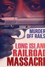 Watch The Long Island Railroad Massacre: 20 Years Later Alluc