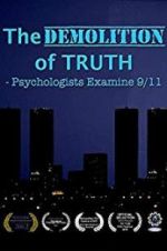 Watch The Demolition of Truth-Psychologists Examine 9/11 Alluc