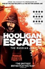 Watch Hooligan Escape The Russian Job Alluc