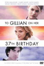 Watch To Gillian on Her 37th Birthday Alluc