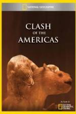 Watch National Geographic Clash of the Americas Alluc