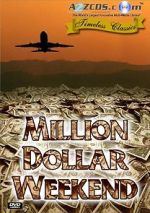 Watch Million Dollar Weekend Online Alluc