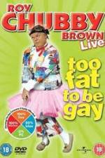 Watch Roy Chubby Brown Too Fat To Be Gay Alluc