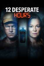Watch 12 Desperate Hours Online Alluc