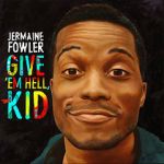 Watch Jermaine Fowler: Give Em Hell Kid (TV Special 2015) Alluc