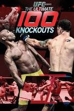 Watch UFC Presents: Ultimate 100 Knockouts Online Alluc