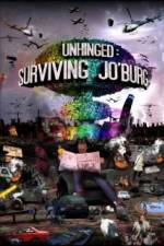 Watch Unhinged Surviving Joburg Online Alluc