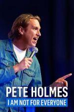 Watch Pete Holmes: I Am Not for Everyone (TV Special 2023) Alluc