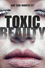 Watch Toxic Beauty Alluc