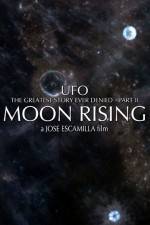 Watch UFO The Greatest Story Ever Denied II - Moon Rising Alluc