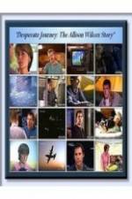 Watch Desperate Journey: The Allison Wilcox Story Online Alluc