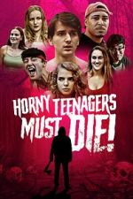 Watch Horny Teenagers Must Die! Alluc