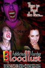 Watch Addicted to Murder 3: Blood Lust Alluc