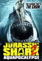 Watch Jurassic Shark 2: Aquapocalypse Online Alluc