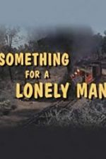 Watch Something for a Lonely Man Alluc