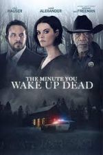 Watch The Minute You Wake up Dead Alluc