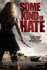 Watch Some Kind of Hate Alluc
