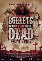 Watch Bullets for the Dead Online Alluc