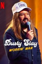 Watch Dusty Slay: Workin\' Man (TV Special 2024) Alluc