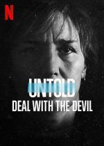 Watch Untold: Deal with the Devil Online Alluc