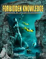 Watch Forbidden Knowledge: Legends of Atlantis Exposed Online Alluc