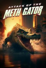 Watch Attack of the Meth Gator Online Alluc