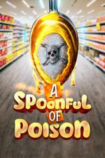 Watch Spoonful of Poison Online Alluc