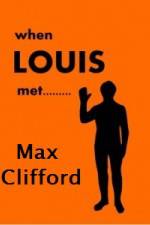 Watch When Louis Met Max Clifford Alluc