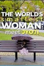 Watch The World\'s Smallest Woman: Meet Jyoti Alluc