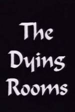 Watch The Dying Rooms Alluc
