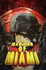 Watch The Mad Man of Miami Alluc