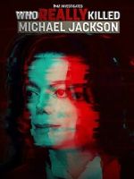 Watch TMZ Investigates: Who Really Killed Michael Jackson (TV Special 2022) Online Alluc