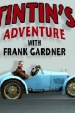 Watch Tintin's Adventure with Frank Gardner Alluc